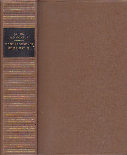 Janus Pannonius - Magyarorszgi humanistk - Magyar remekrk