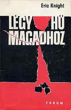 Eric Knight - L�gy h� magadhoz