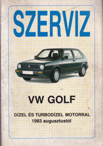 Szerviz - VW Golf dzel s turbodzel motorral 1983 augusztustl