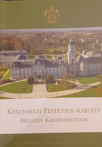 Keszthelyi Festetics-Kastly - Helikon Kastlymzeum