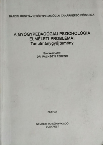 Dr. Plhegyi Ferenc szerk. - A gygypedaggiai pszicholgia elmleti problmi (Tanulmnygyjtemny)