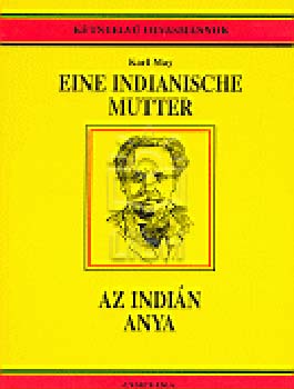 Karl May - Az indián anya - Eine indianische mutter