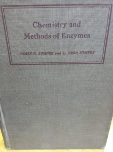 James B. Sumner - G. Fred Somers - Chemistry and Methods of Enzymes
