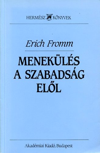 Erich Fromm - Menekls a szabadsg ell