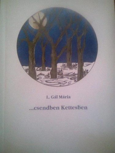 L. G�l M�ria - ...csendben Kettesben
