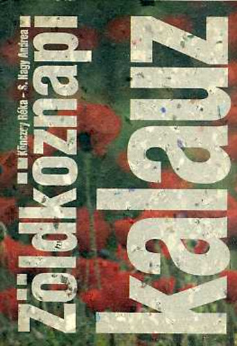 K�nczey R�ka; S. Nagy Andrea - Z�ldk�znapi kalauz
