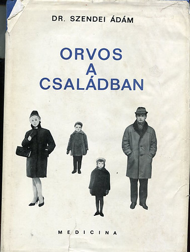 Dr. Szendei �d�m - Orvos a csal�dban