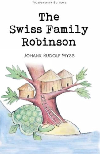 Johann Wyss - The Swiss Family Robinson