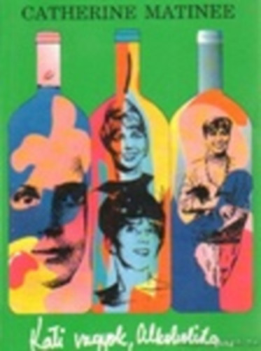 Catherine Matinee - Kati vagyok, alkoholista