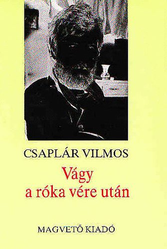 Csaplr Vilmos - Vgy a rka vre utn