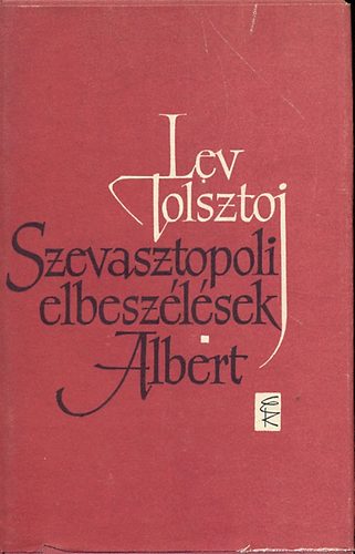 Lev Tolsztoj - Szevasztopoli elbeszélések-Albert