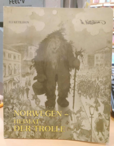 Eli Ketilsson - Norwegen - Heimat der Trolle (Norvégia - a trollok hazája)(Medusa)