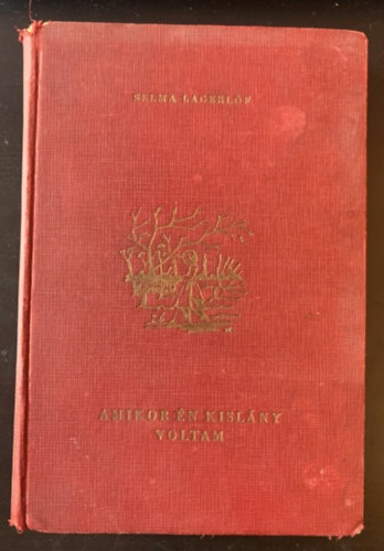 Selma Lagerl�f - Amikor �n kisl�ny voltam