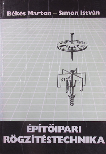 Simon Istv�n B�k�s M�rton - �p�t�ipari r�gz�t�stechnika