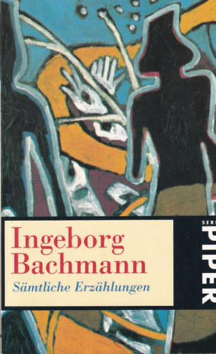 Ingeborg Bachmann - S�mtliche Erz�hlungen