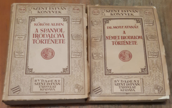 Kőrösi Albin - Dr. Motz Atanáz - A spanyol irodalom története + A német irodalom története