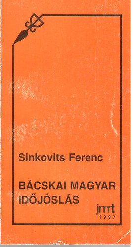 Sinkovits Ferenc - B�cskai magyar id�j�sl�s