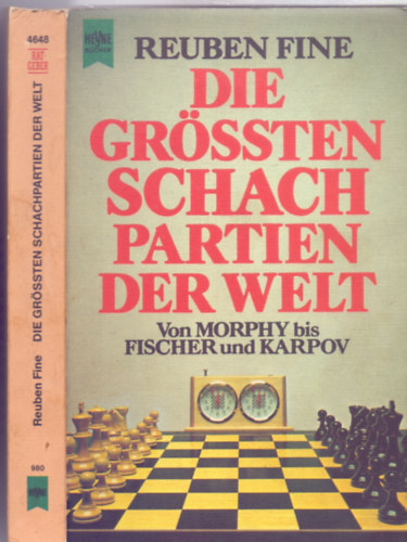 Reuben Fine - Die grssten Schachpartien der Welt - Von Morphy bis Fischer und Karpow