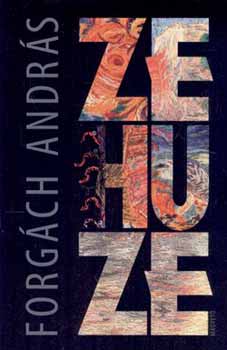 Forg�ch Andr�s - Zehuze
