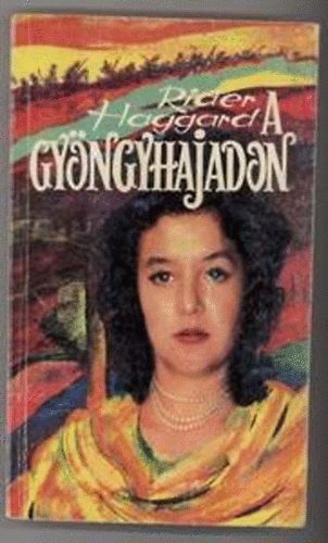 Rider Haggard - A gyngyhajadon