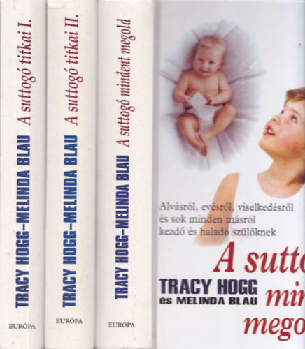 Tracy Hogg - Melinda Blau - A suttog� titkai I-II. + A suttog� mindent megold  (3 m�)