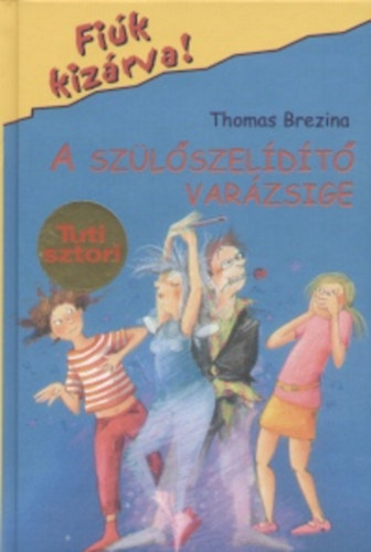 Thomas Brezina - A sz�l�szelid�t� var�zsige