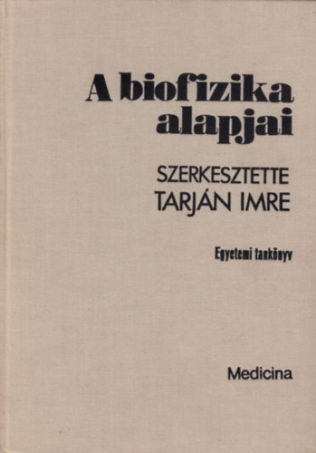 Tarjn Imre - A biofizika alapjai