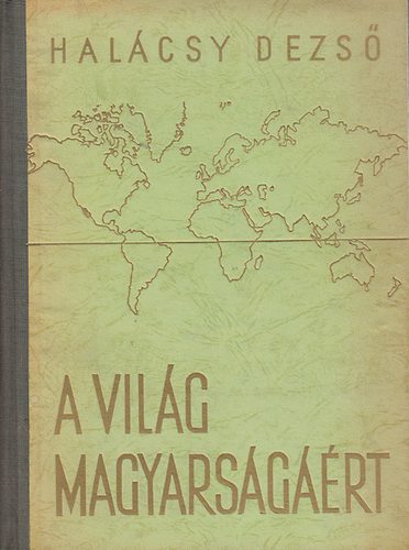 Halcsy Dezs - A vilg magyarsgrt