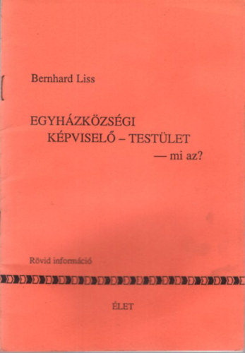 Bernhard Liss - Egyh�zk�zs�gi K�pvisel� - Test�let - mi az?