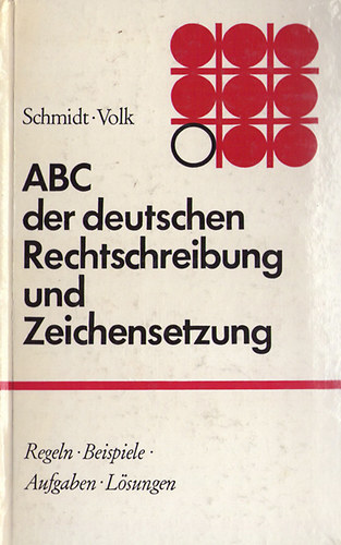 Schmidt; Volk - ABC der deutschen Rechtschreibung und Zeichensetzung