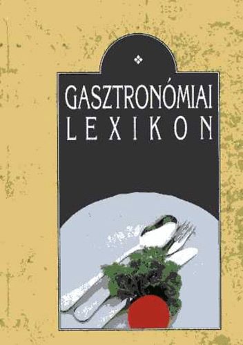 Dr. Csizmadia Lszl - Gasztronmiai lexikon