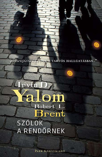 Robert L. Brent; Irvin D. Yalom - Szlok a rendrnek