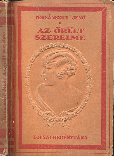 Ters�nszky J. Jen� - Az �r�lt szerelme (I. kiad�s)