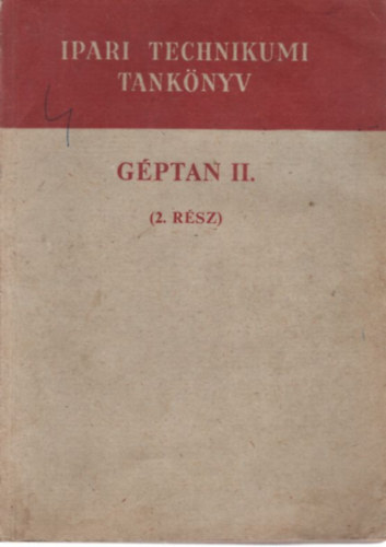 Gti Zoltn - Gptan II. ( 2. rsz ) Ipari technikumi tanknyv