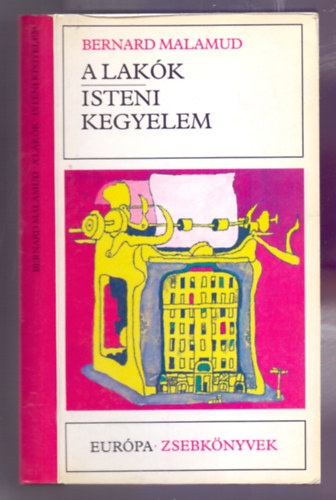 Bernard Malamud - A lak�k - Isteni kegyelem (K�t reg�ny)