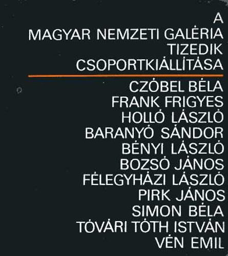 A Magyar Nemzeti Gal�ria tizedik csoportki�ll�t�sa