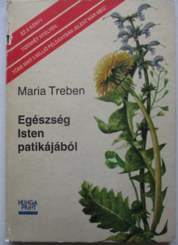 Maria Treben - Egszsg Isten patikjbl