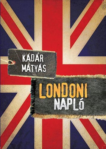 Kádár Mátyás - Londoni napló