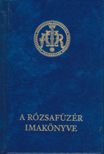 Di�s Istv�n dr. (szerk.) - A r�zsaf�z�r imak�nyve