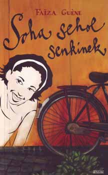 Faiza Gune - Soha sehol senkinek