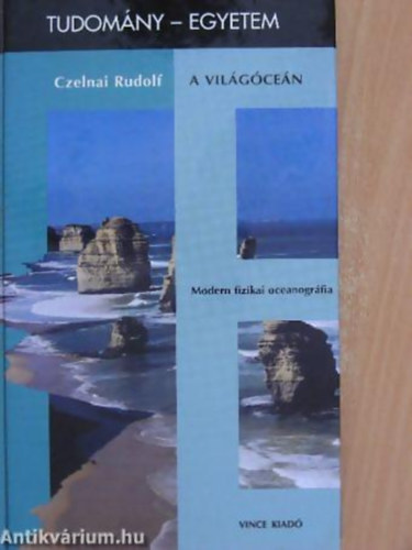 Czelnai Rudolf - A vilgcen- Modern fizikai oceanogrfia (tudomny-egyetem)
