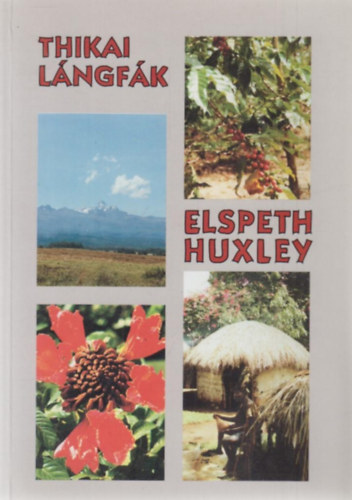 Elspeth Huxley - Thikai lngfk