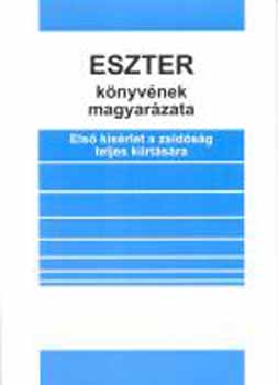 Eszter knyvnek magyarzata -Els ksrlet a zsidsg teljes kirtsa