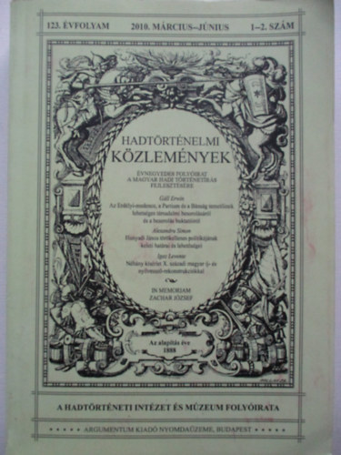 Hadtörténelmi Közlemények 123.évf. 2010 március-június