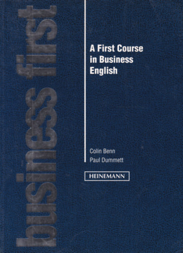 Dummett, Paul, Benn, Collin - A First Course in Business English