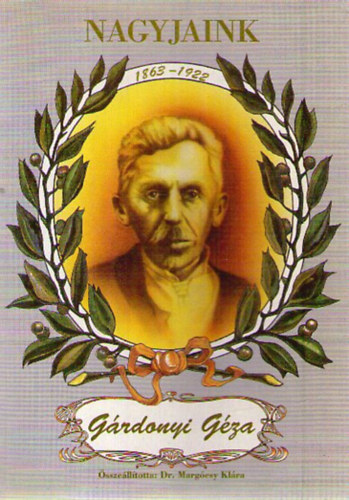 Dr. Margócsy Klára - Nagyjaink - Gárdonyi Géza