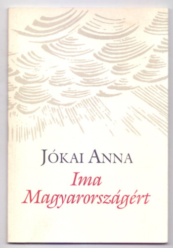 J�kai Anna - Ima Magyarorsz�g�rt (Dedik�lt P�d�ny!)