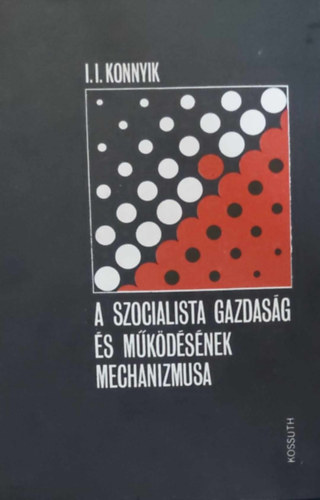 Konnyik - A szocialista gazdasg s mkdsnek mechanizmusa