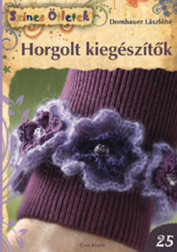 Dombauer Lászlóné - Horgolt kiegészítők