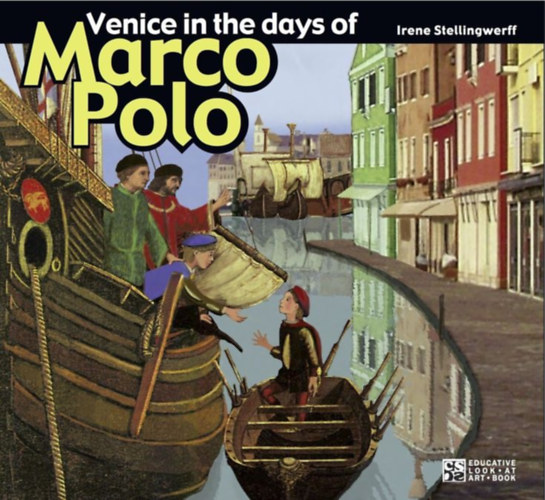 Irene Stellingwerff - Venice in the days of Marco Polo